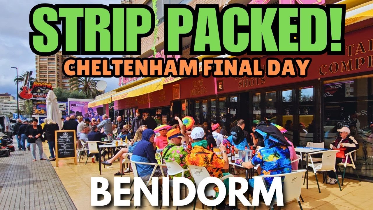 Benidorm's Strip is PACKED! - Cheltenham Final Day┃Walking Tour
