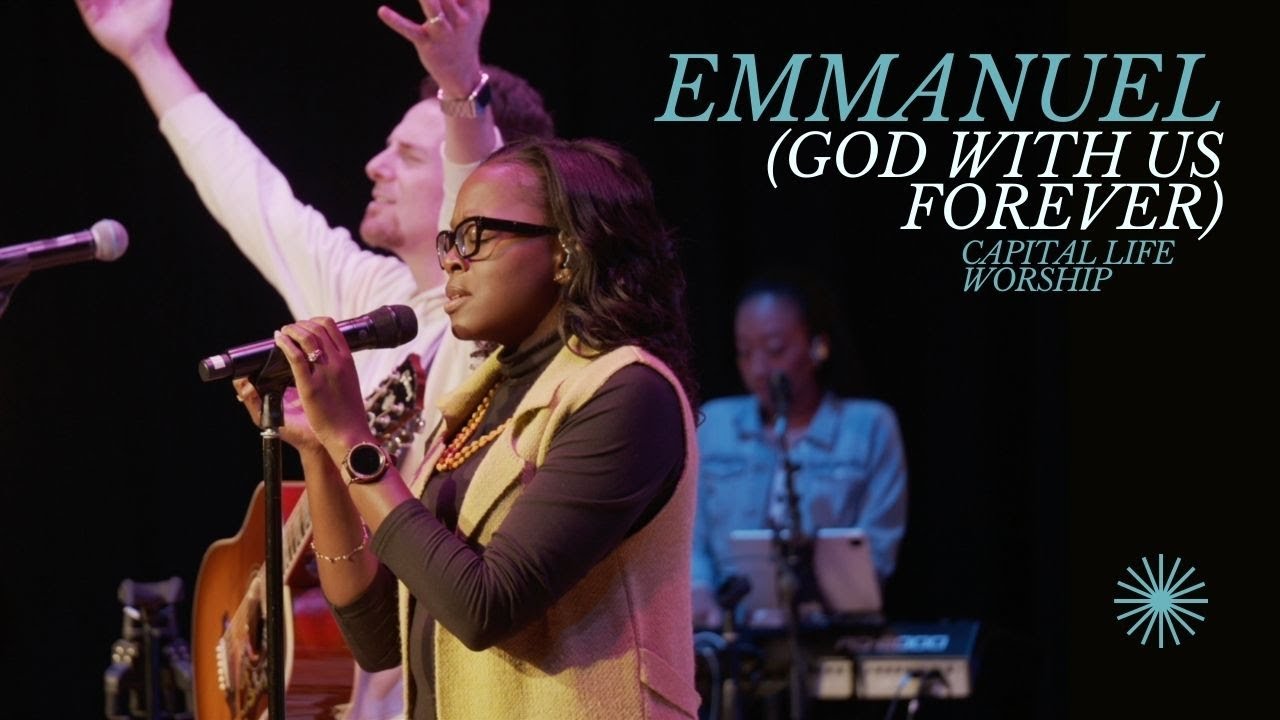 Emmanuel [God with Us Forever] | Capital Life Worship with Flavia Cookenmaster