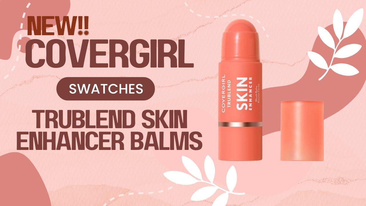 NEW Drugstore Makeup! Covergirl TruBlend Skin Enhancer Balms | Find Your Perfect Shade!