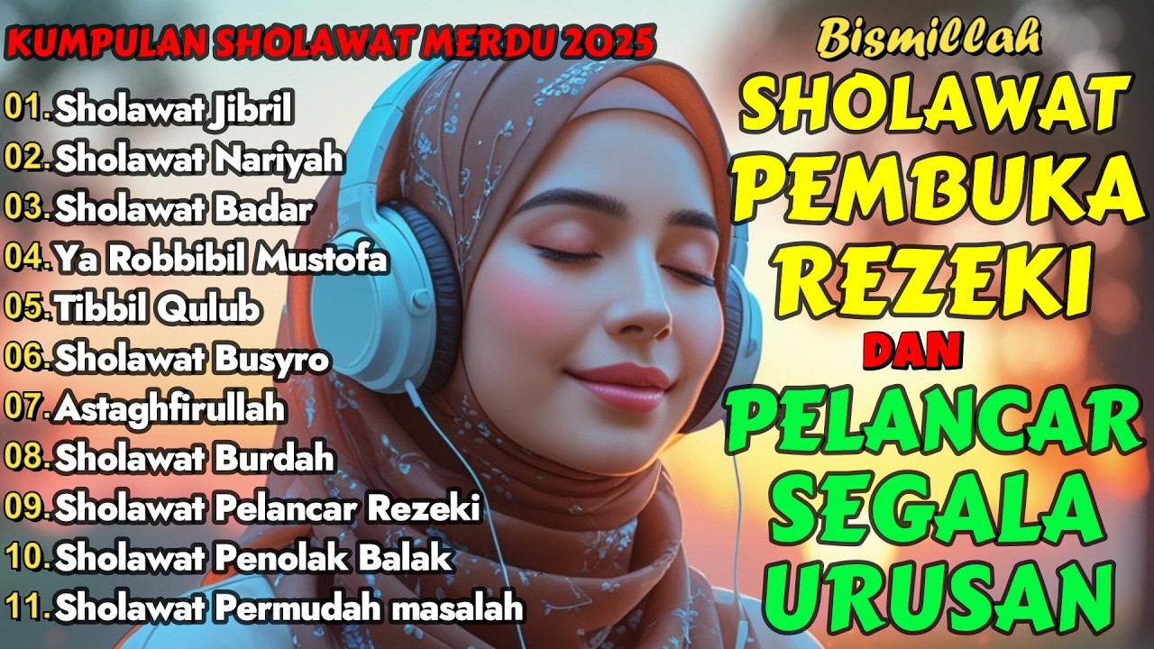 KUMPULAN SHOLAWAT TERBARU 2025 | SHOLAWAT PELANCAR REZEKI | Sholawat Jibril, Sholawat Badar, Nariya