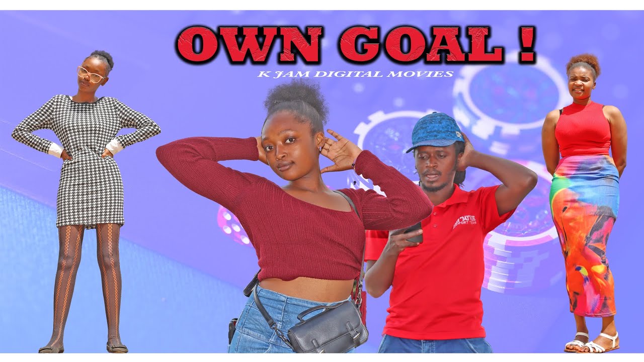 OWN GOAL ! || Kenyan short movies 🍿