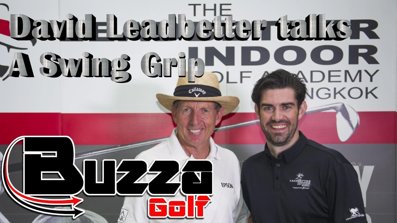 'A swing' grip with David Leadbetter