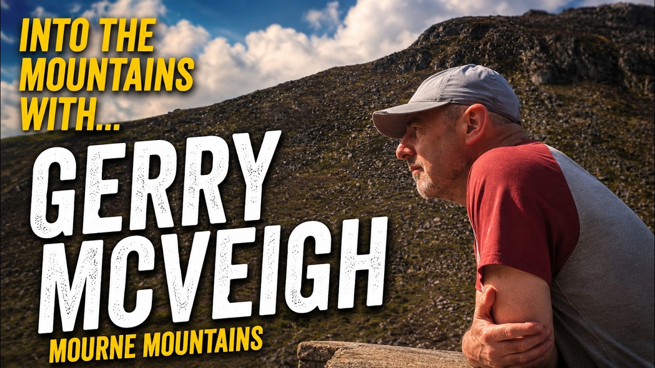 Up A Mountain With... Gerry McVeigh | Hiking across the Mourne Mountains