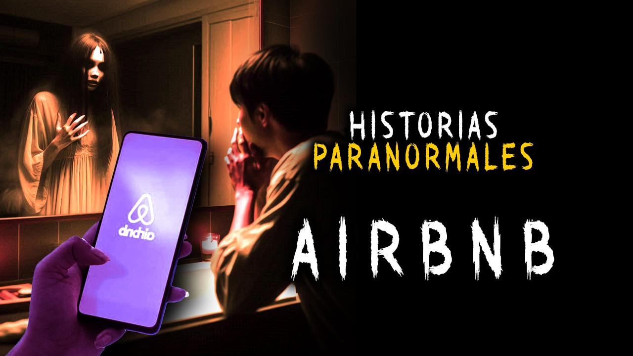 Historias Paranormales en AIRBNB