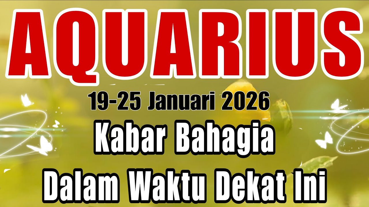 Ramalan Aquarius | 19-26 Januari 2026 | abar Bahagia Dalam Waktu Dekat ♡♡
