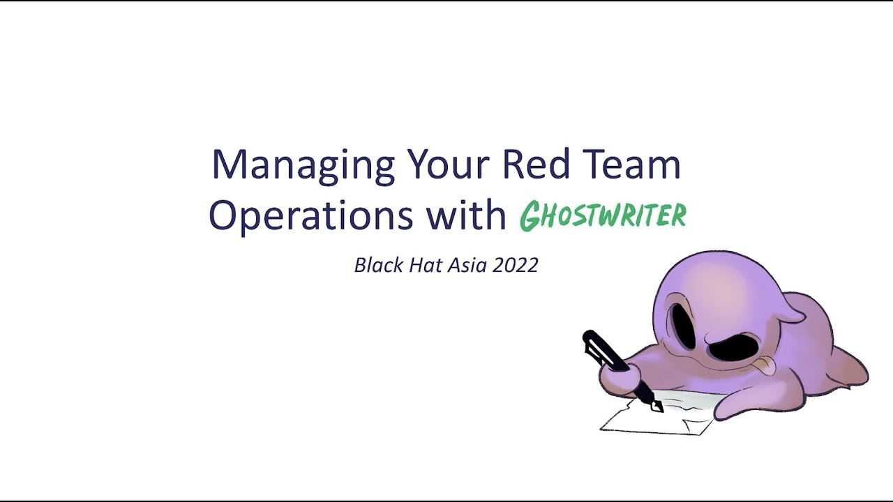 Introducing the Latest Ghostwriter v2.3.0 @ Black Hat Asia 2022 &ndash; Christopher Maddalena