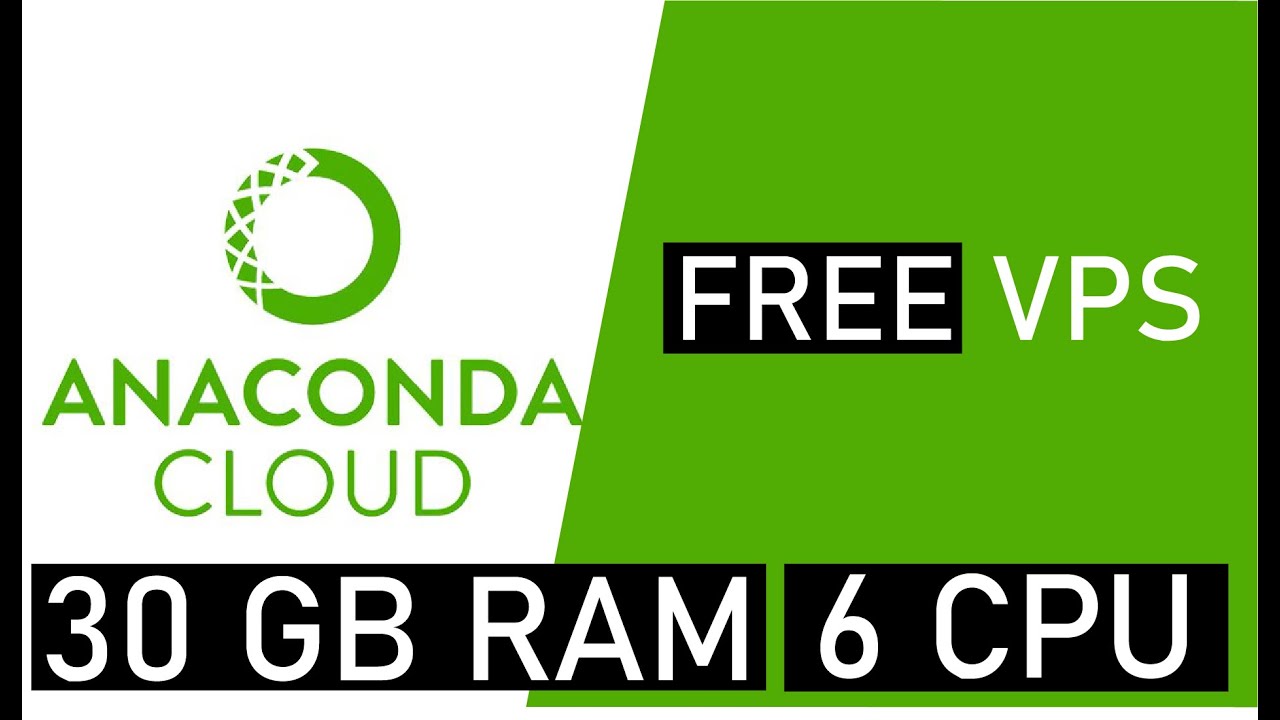 Free VPS Anaconda Cloud 30 GB RAM + 6 CPU