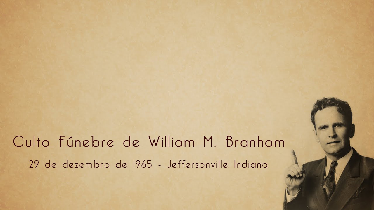 Culto Fúnebre de William M. Branham [legendado]