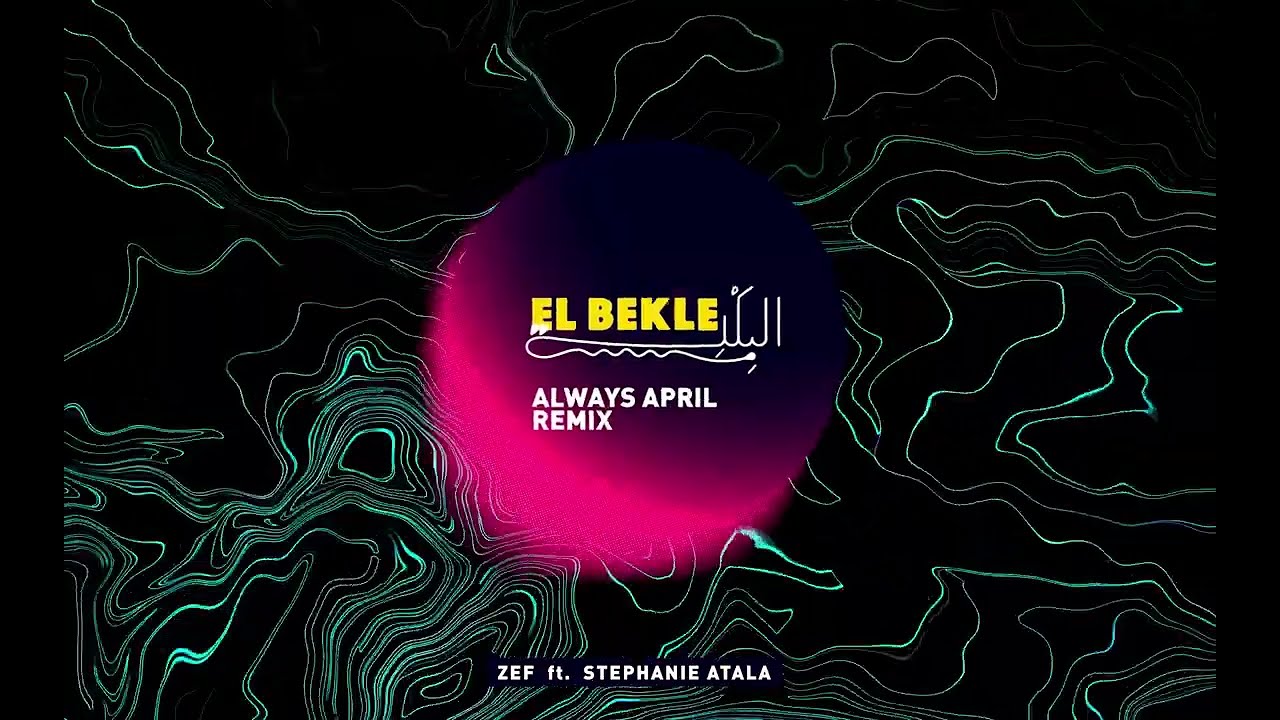 El Bekle - Zef ft. @stephanieatalaofficial  (Always April Remix)