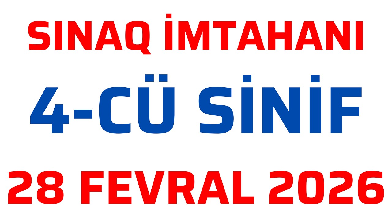 4-CÜ SİNİF MONİTORİNQ İMTAHANI 2026 | RİYAZİYYAT FƏNNİ | 28 FEVRAL 2026-CI İL