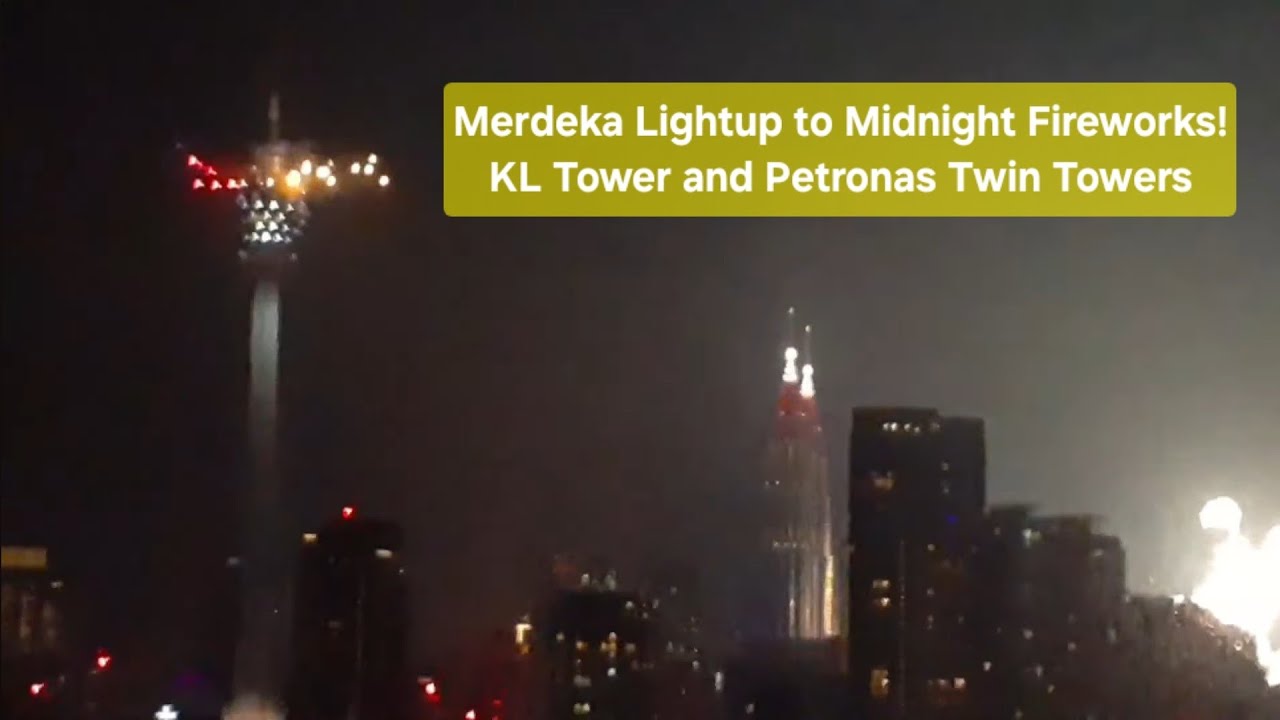 Merdeka Countdown Light Up Fireworks Menara Kuala Lumpur KL Tower Menara Kembar Petronas Twin Towers