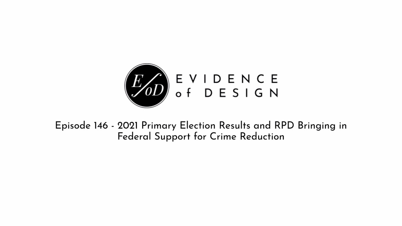 Episode 146: 2021 Primary Election Results and RPD Federal Support for Crime Reduction