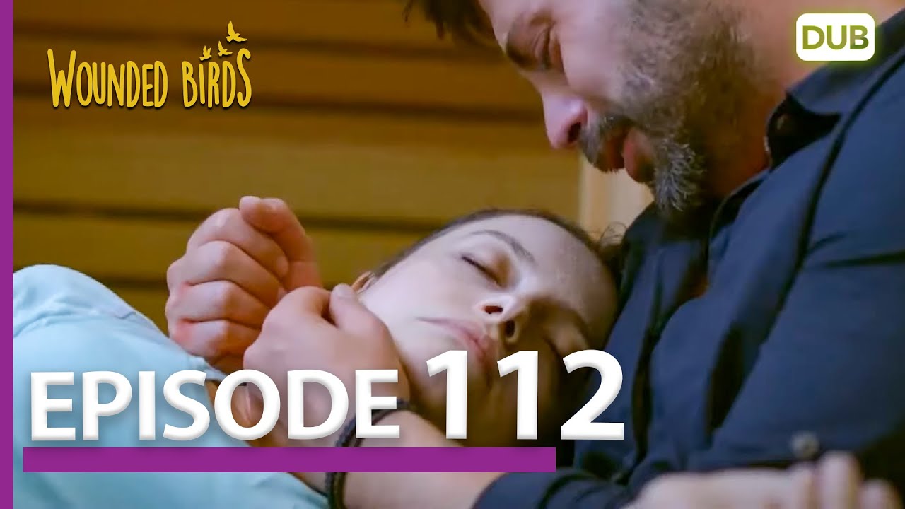 Wounded Birds Episode 112 - Urdu Dubbed | Turkish Drama
