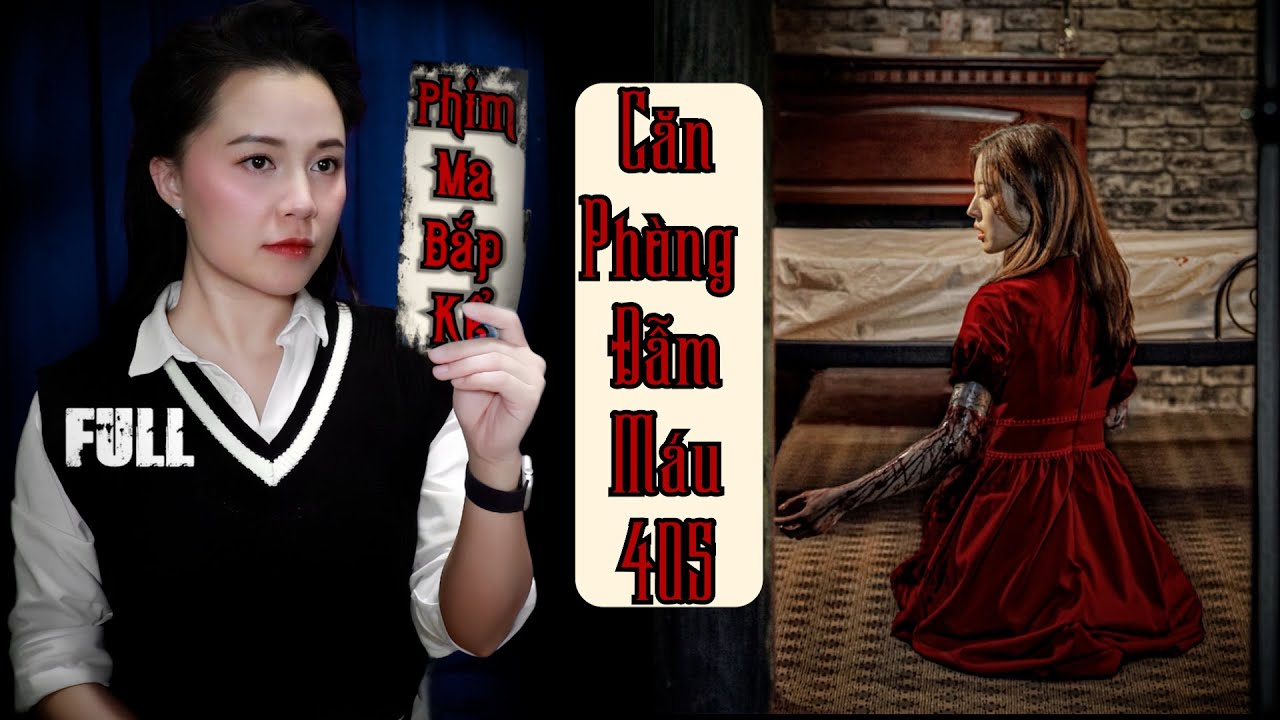 Full Căn Phòng Đẫm.Máu 405 II Phim Ma Bắp Kể