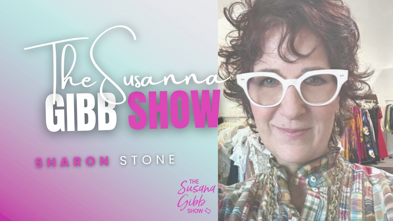 Style, Confidence, and Showing Up Boldly with Sharon Stone | The Susana Gibb Show