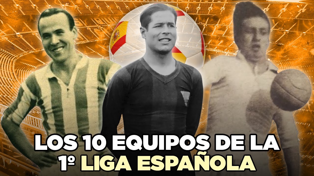 ¿QUÉ FUE de los 10 EQUIPOS FUNDADORES de la LIGA ESPAÑOLA? 🇪🇸​