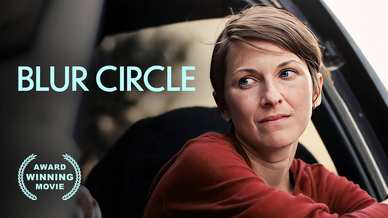 Blur Circle | Arthouse Drama