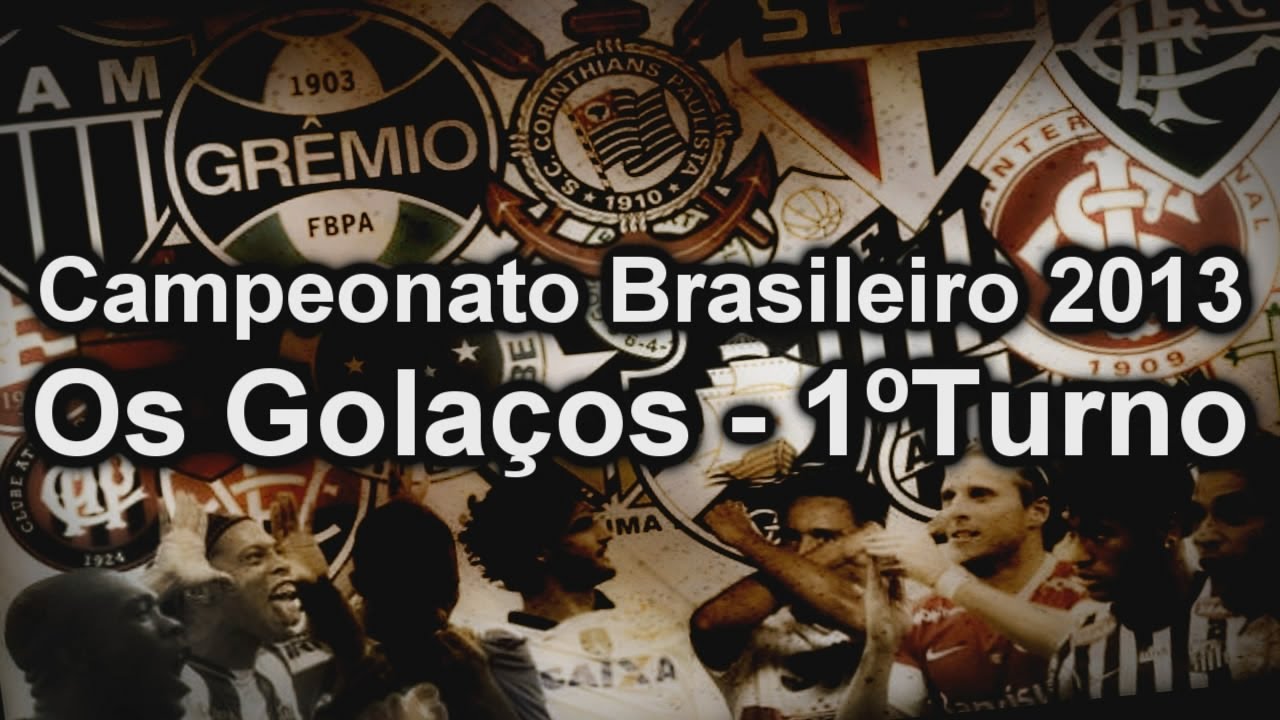 Campeonato Brasileiro 2013 - Os Golaços - 1ºTurno