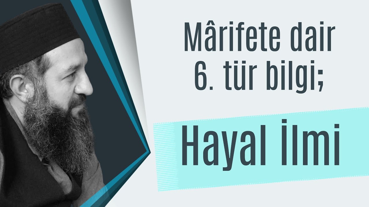 Mârifete dair 6. Tür bilgi; HAYAL İLMİ