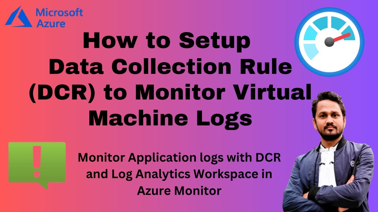 What are data collection rules in an Azure Monitor? | How do I collect logs from a virtual machine?