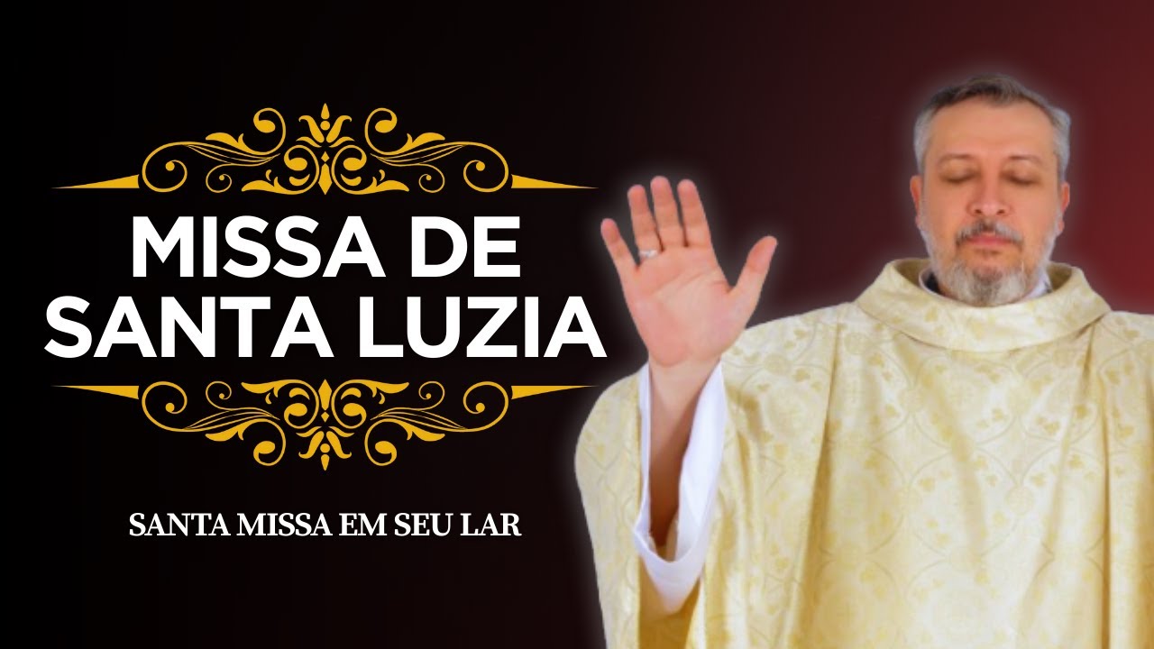 MISSA DE SANTA LUZIA | PADRE EXORCISTA JOSEMAR GALVÃO