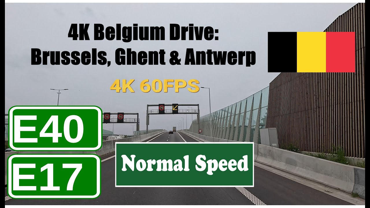 4K Belgium Drive: Brussels, Ghent & Antwerp. Motorway E40 & E17