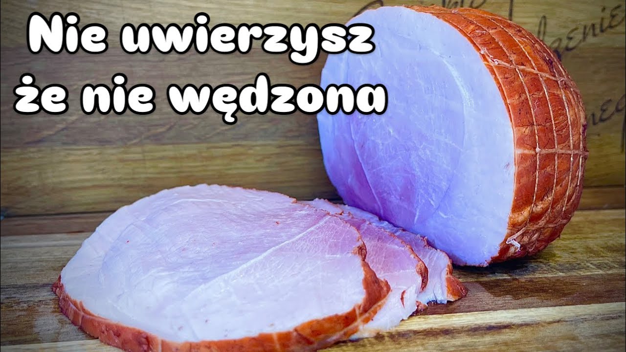 Jak zrobić soczystą szynkę bez wędzenia która smakuje jak wędzona…