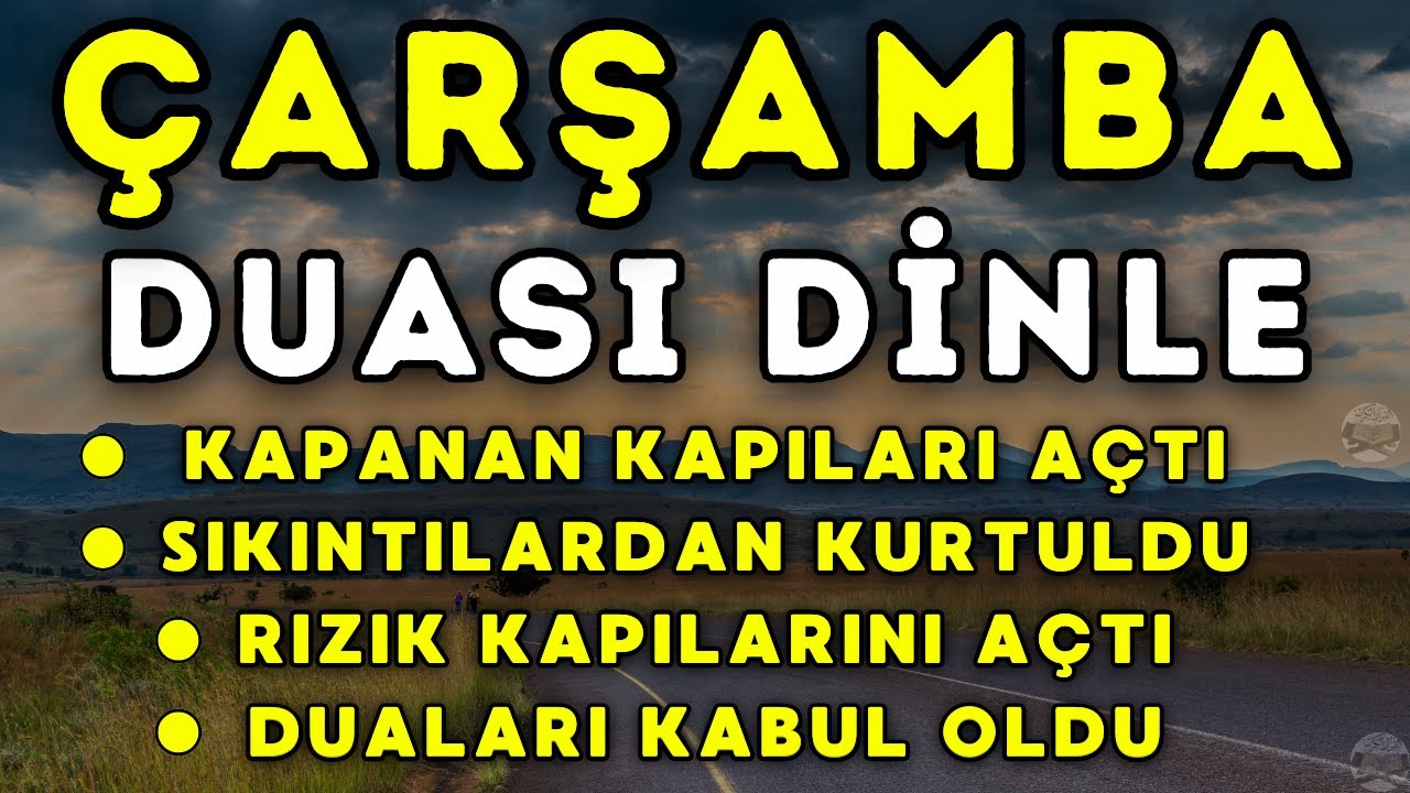 &Ccedil;ARŞAMBA G&Uuml;N&Uuml; DUASI MUTLAKA DİNLE! - BU DUA T&Uuml;M SORUNLARINIZI &Ccedil;&Ouml;ZECEK, KORUYACAK, RIZKI &Ccedil;EKECEKTİR
