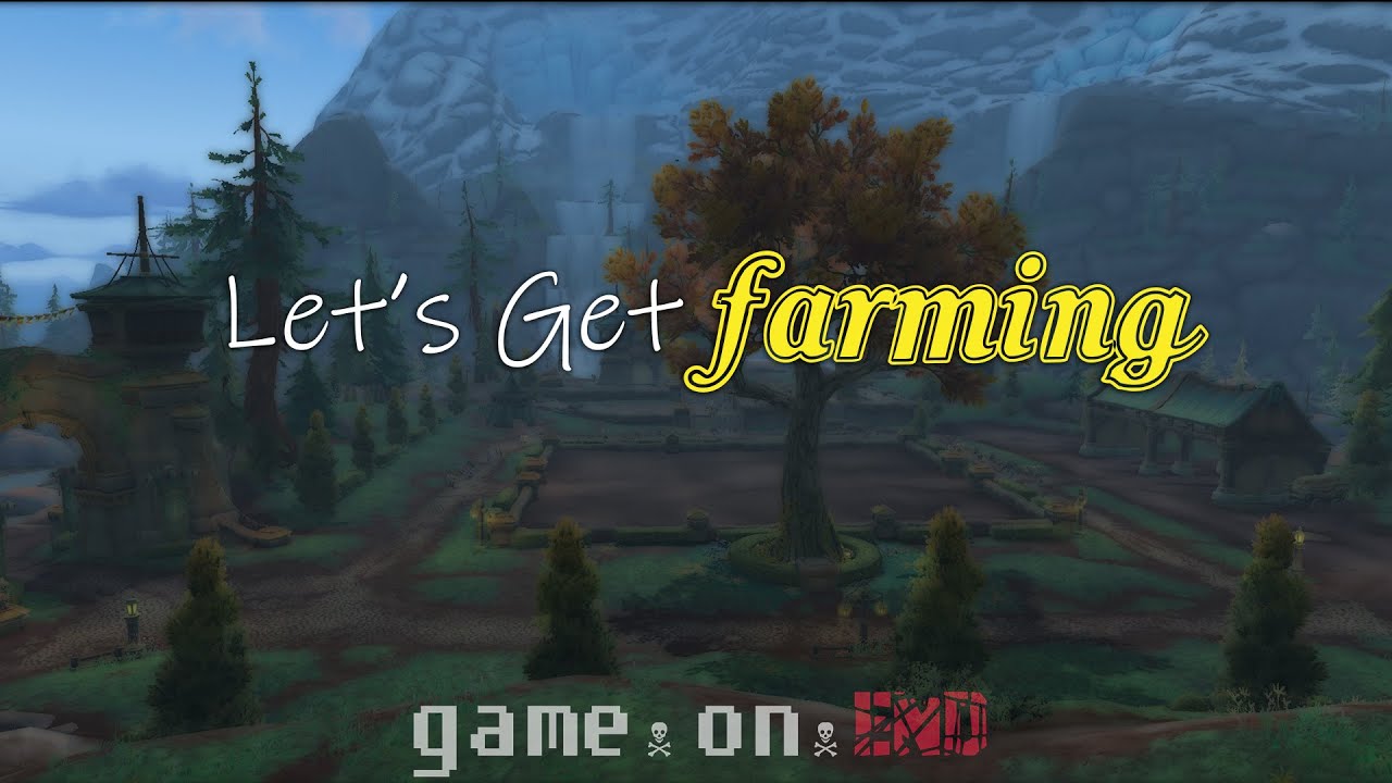 Let's Get Farming! | GameOnEnd | WoW Addons Series | World of Warcraft