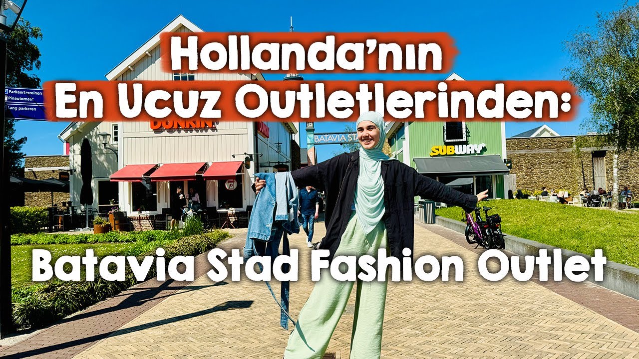 Hollanda'nın En Ucuz Outleti : Batavia Stad Fashion Outlet
