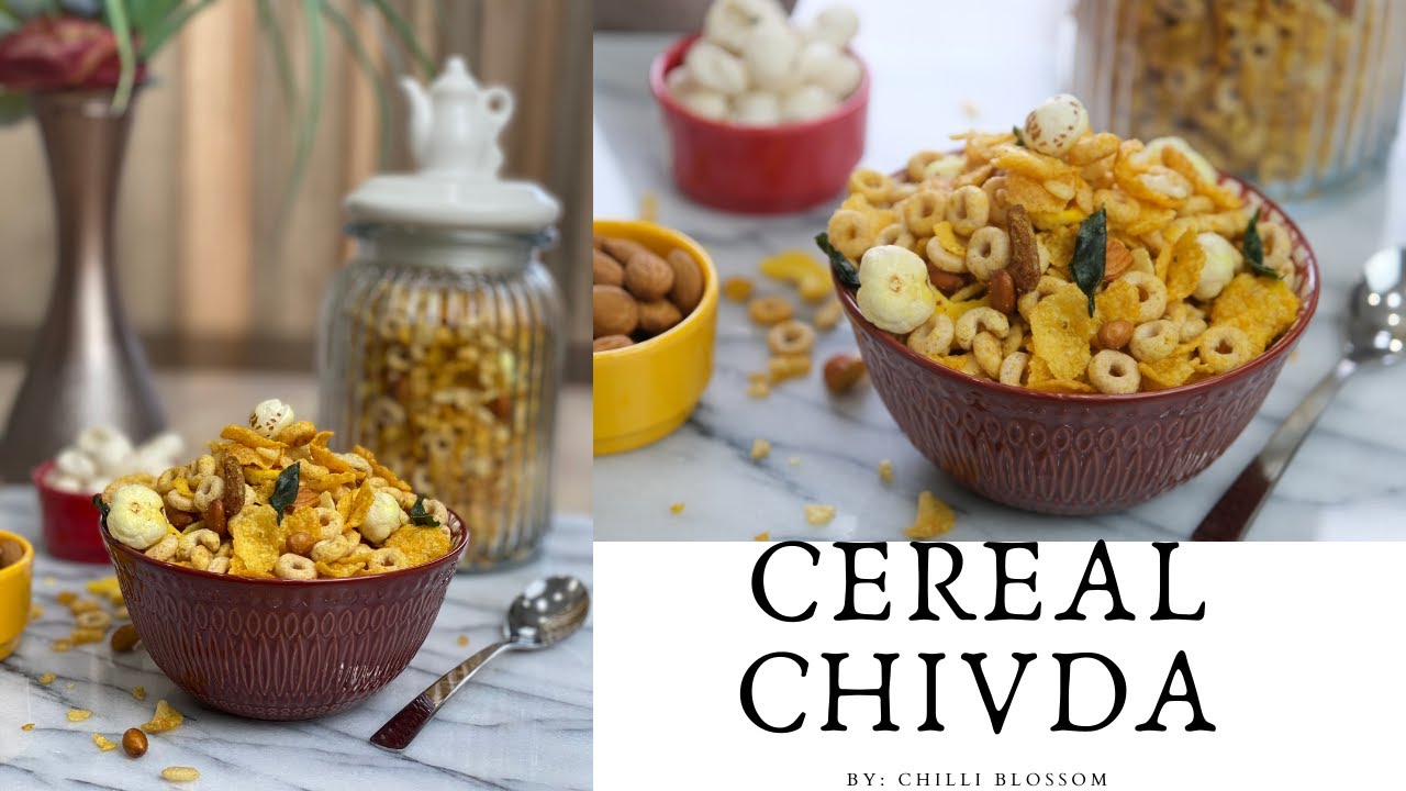 CEREAL CHIVDA | HEALTHY CHIVDA | TEA TIME SNACK | HOMEMADE CHIVDA | CEREAL CHEVDO | CHILLI BLOSSOM