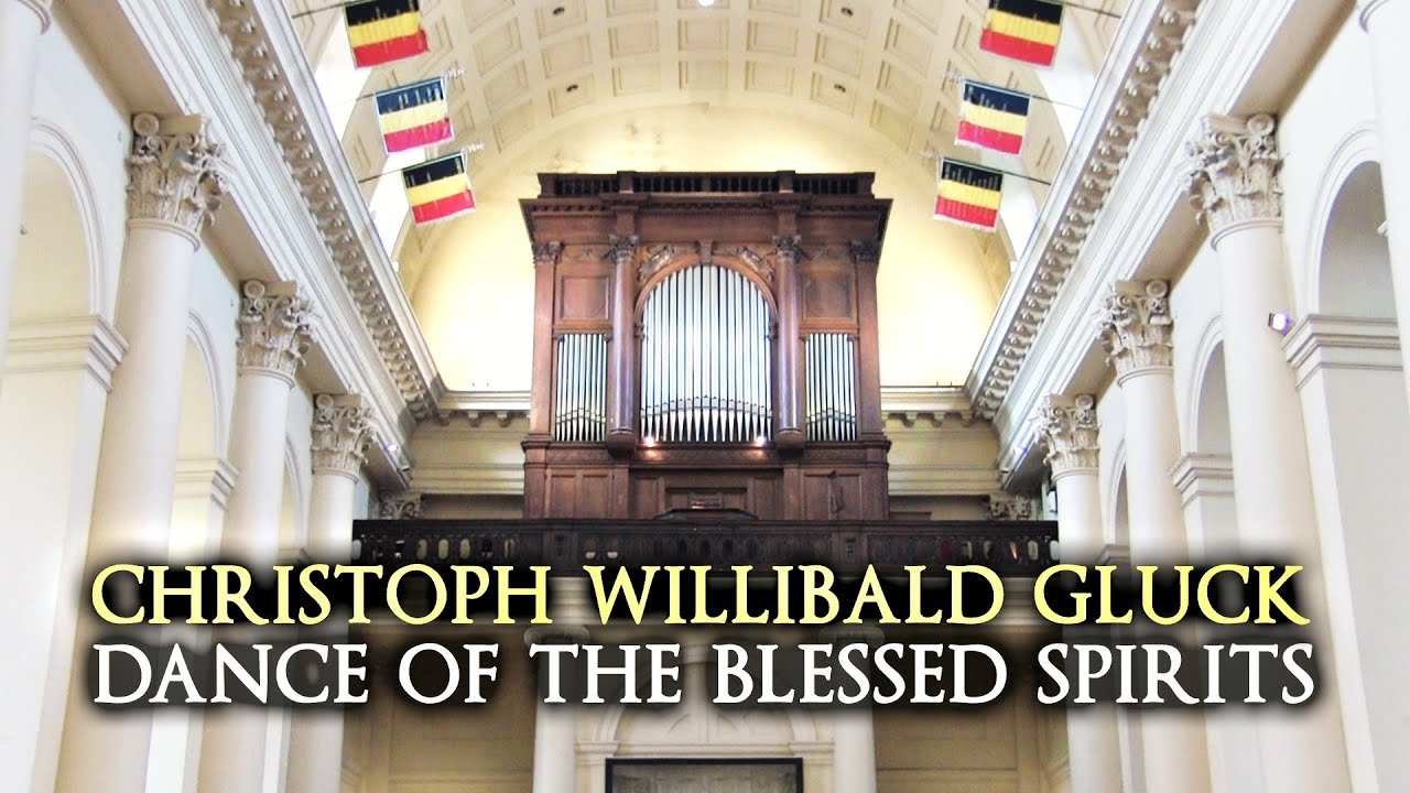 GLUCK - DANCE OF THE BLESSED SPIRITS - ORGAN OF ÉGLISE SAINT-JACQUES SUR COUDENBERG, BRUSSELS