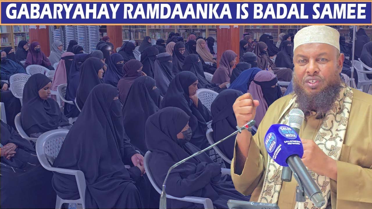 Muxaadaro Cusub || Gabaryahay ramadaanka isbedel samee || Sh Maxamud Xaliike