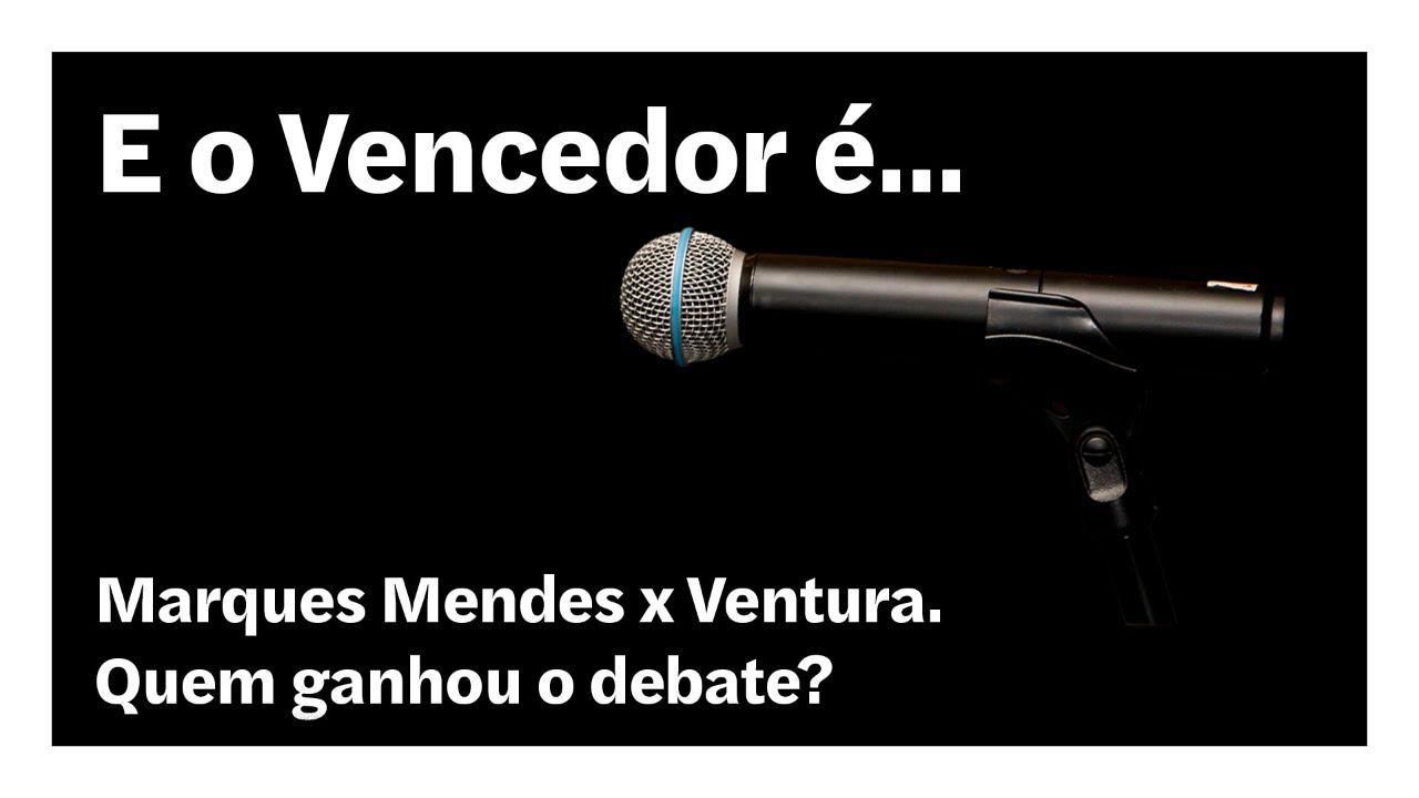 Marques Mendes x Ventura. Quem ganhou o debate? | E o Vencedor é…