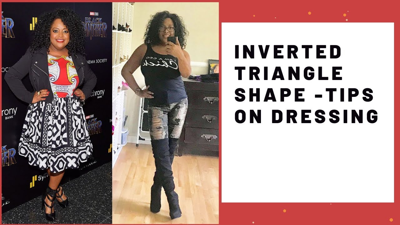 How to dress if you have an inverted triangle body shape.