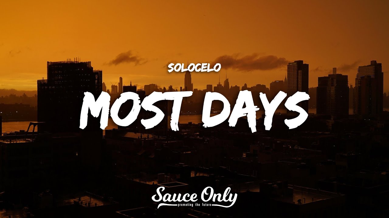 SOLOCELO - MOST DAYS (ROLL IT UP) [Lyrics]