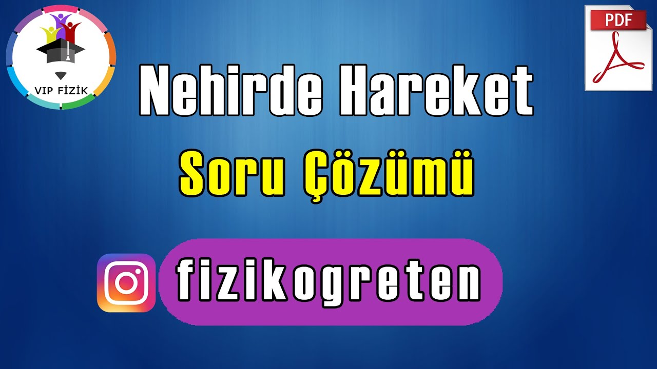 Nehirde Hareket Soru Çözümü | PDF | AYT Fizik