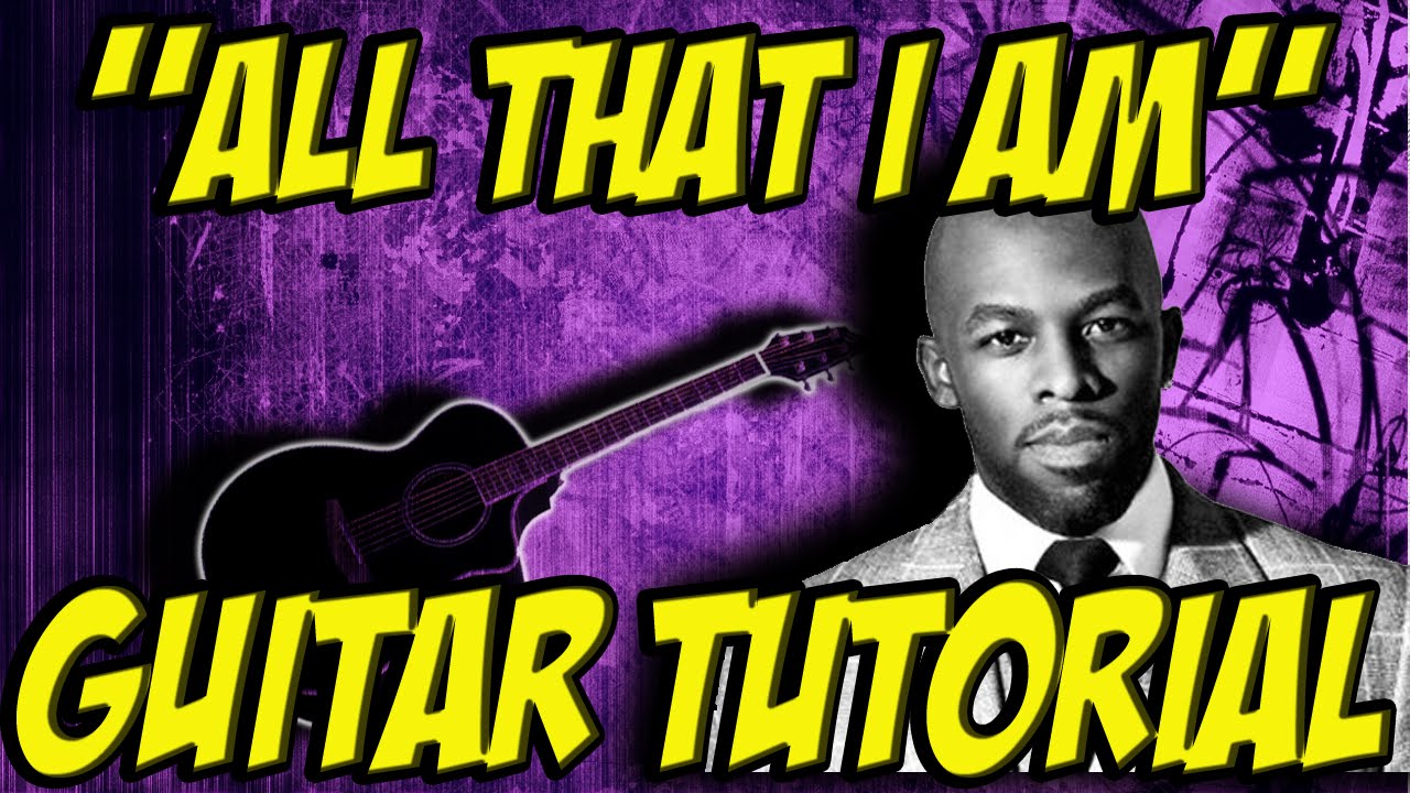 All That I Am (Guitar Tutorial)- Joe
