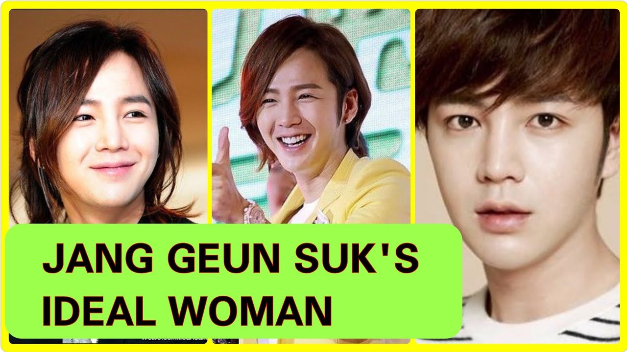 JANG GEUN SUK 12 FACTS ABOUT HER IDEAL WOMAN