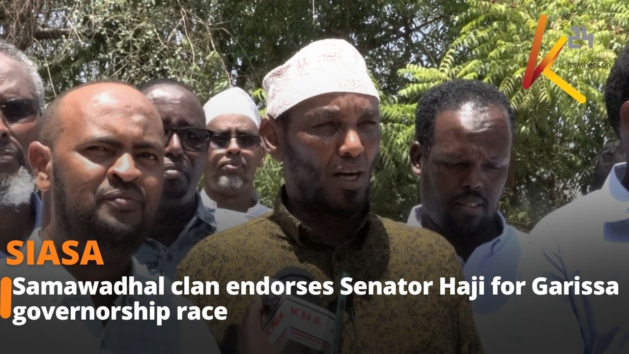 Samawadhal clan endorses Senator Haji for Garissa governorship race