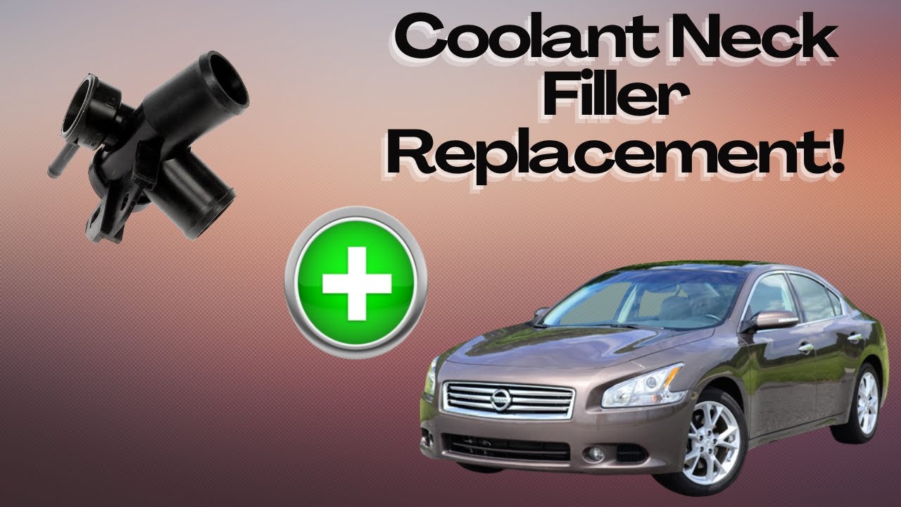 How to Replace a 2012 Maxima Coolant Neck Filler!