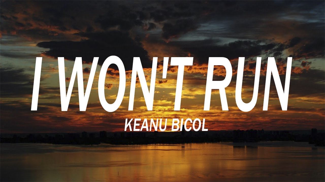 i won't run - Keanu Bicol (1Hour)
