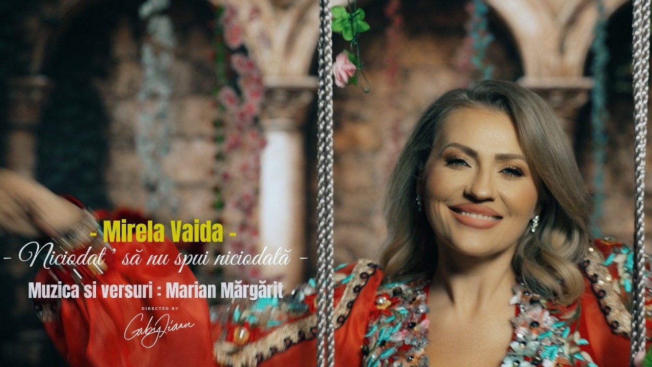 Mirela Vaida - Niciodat' să nu spui niciodată | Official Video