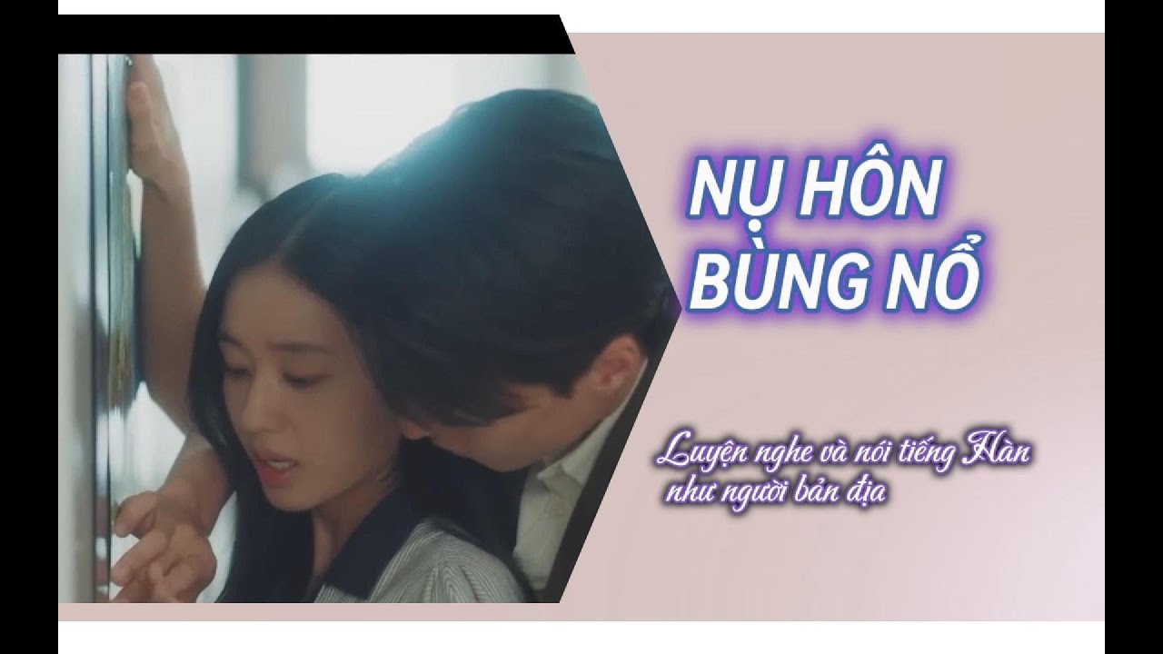 Học tiếng Hàn qua phim Nụ hôn bùng nổ