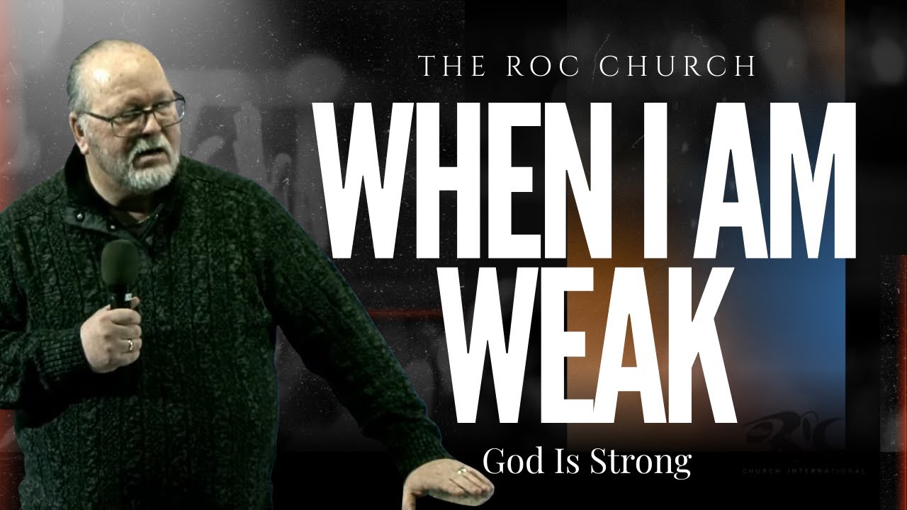 When I Am Weak, Then I Am Strong | Pastor Bob | The ROC Church