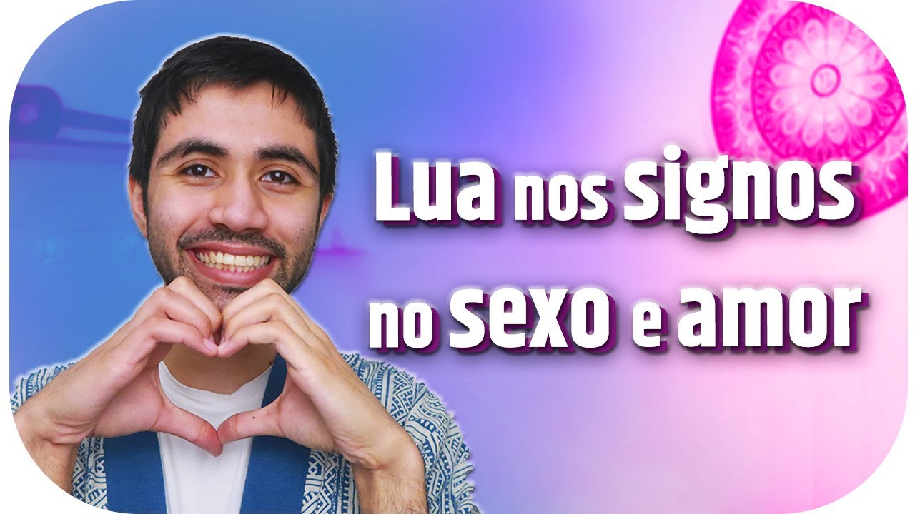 Lua nos signos no sexo e amor