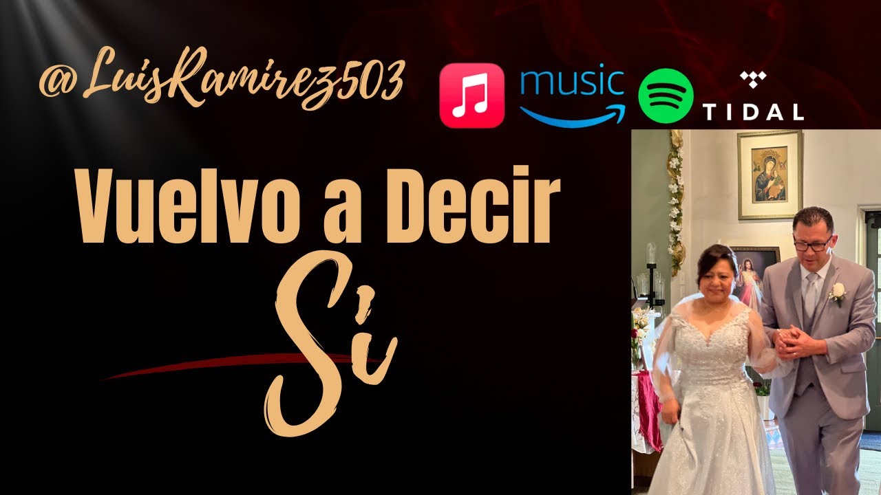Vuelvo a Decir Si ( w/Lyrics) by @luisramirez5036 