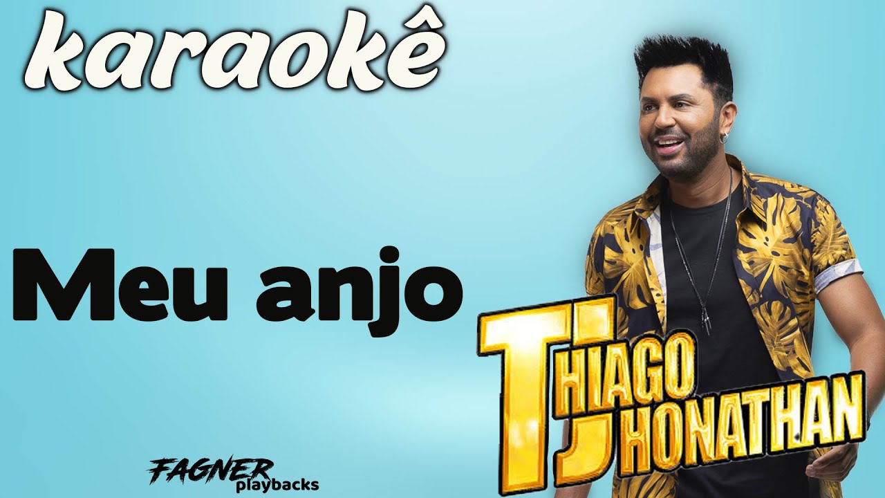 KARAOKÊ - MEU ANJO - RITMO THIAGO JHONATHAN