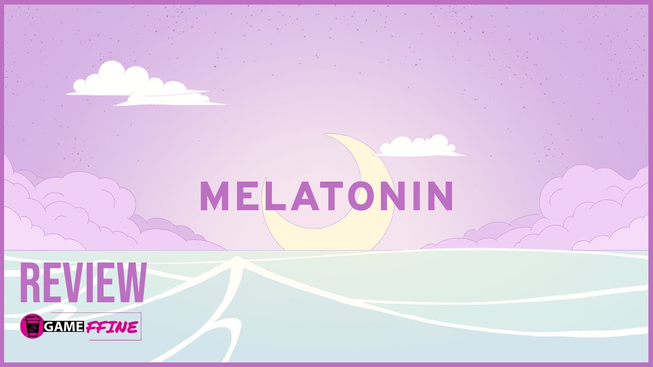 Melatonin - Review | Gameffine
