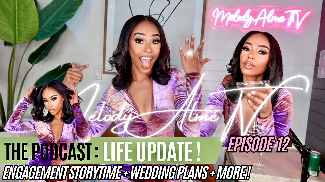 PODCAST EPISODE 12 : LIFE UPDATE MY ENGAGEMENT 